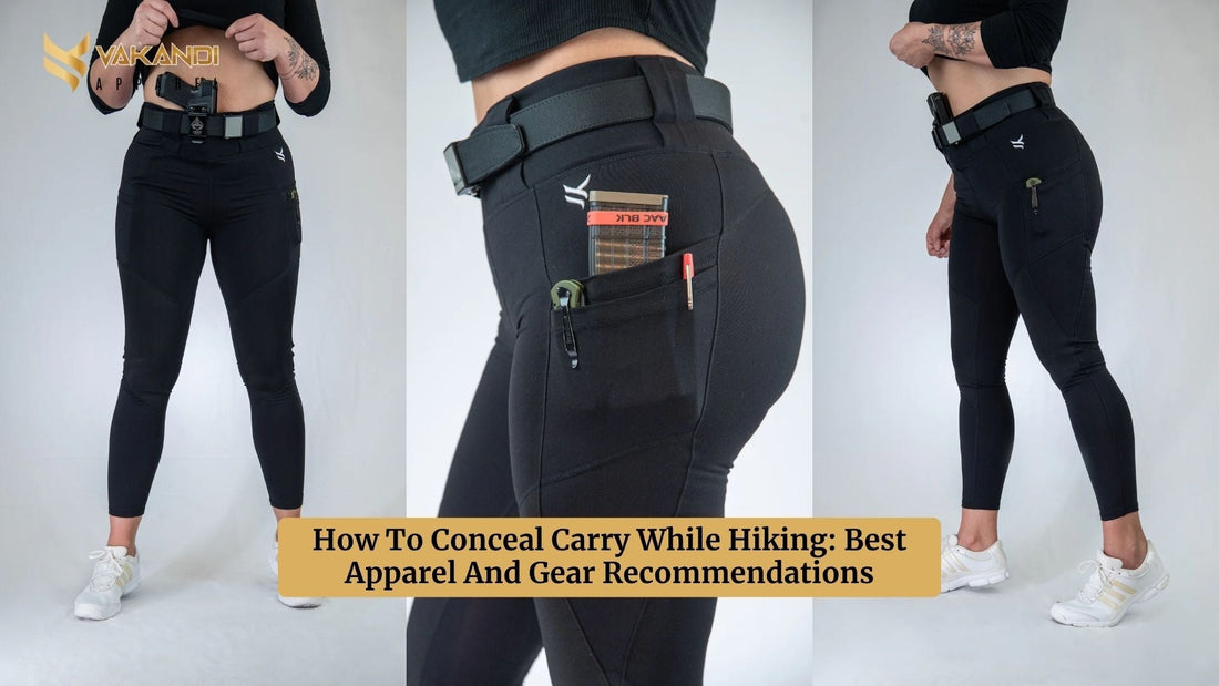 How To Conceal Carry While Hiking: Best Apparel And Gear Recommendations